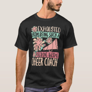 Exhausted From Being Such A Freaking Awesome Cheer T-Shirt