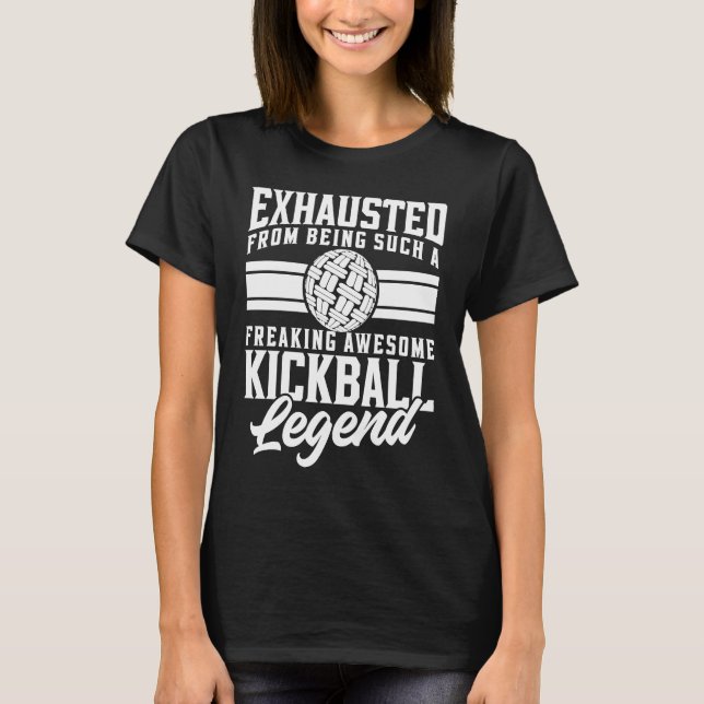 Exhausted From Being Such A Freaking Awesome Kickb T-Shirt (Front)