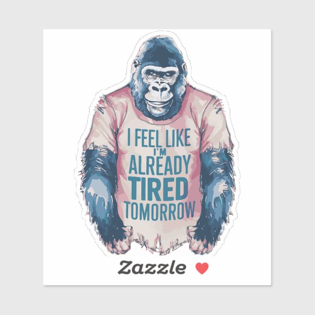 Exhausted Funny Already Tired Gorilla Humour Joke	 (Sheet)