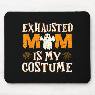 Exhausted Mum is My Costume Funny Mama Halloween Mouse Mat
