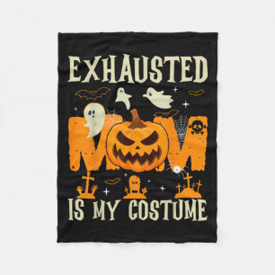 Exhausted Mum Is My Costume Ghost Happy Halloween Fleece Blanket