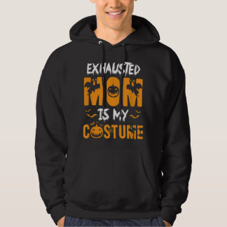 Exhausted Mum Is My Costume Womens Funny Halloween Hoodie