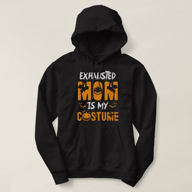 Exhausted Mum Is My Costume Womens Funny Halloween Hoodie (Design Front)