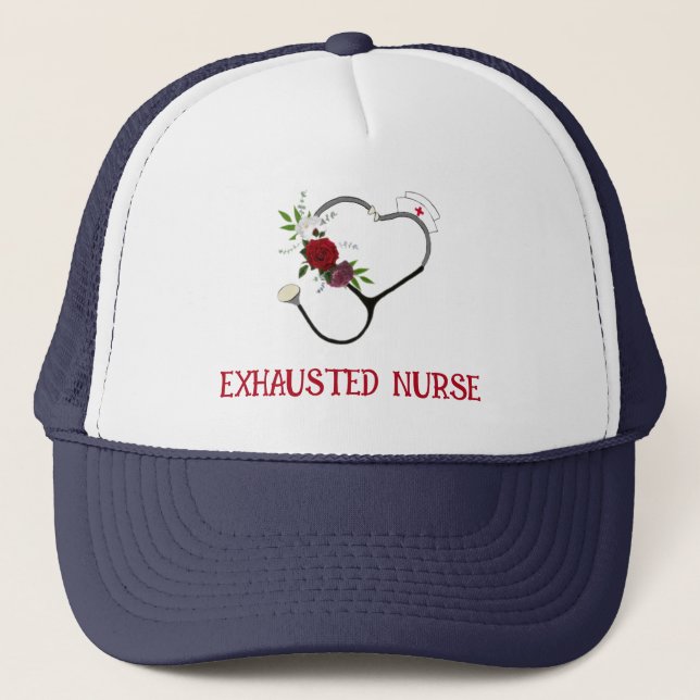 Exhausted Nurse Stethoscope Trucker Hat (Front)