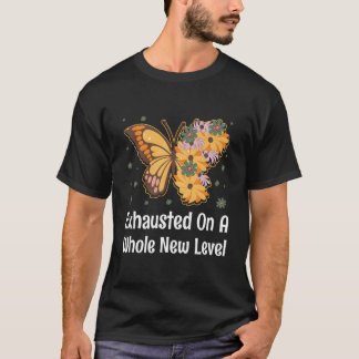 Exhausted On A Whole New Level Mom Sayings Mother  T-Shirt