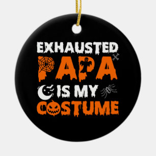exhausted papa is my costume ceramic tree decoration