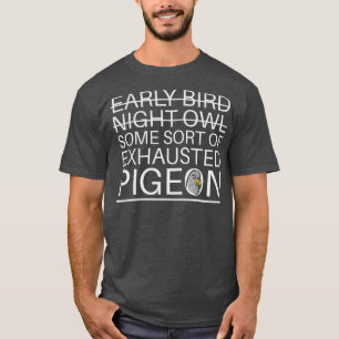 Exhausted Pigeon Parent New Dad Parenting Gift T-Shirt