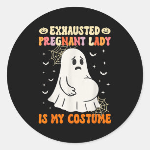 Exhausted Pregnant Lady Is My Costume Halloween Pr Classic Round Sticker