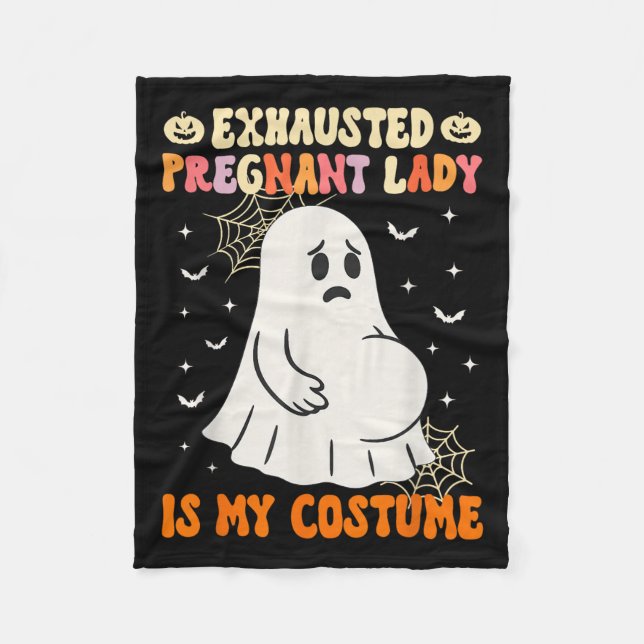 Exhausted Pregnant Lady Is My Costume Halloween Pr Fleece Blanket (Front)