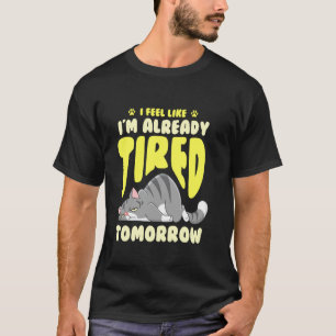 Exhausted Sleepy Tired Cat T-Shirt