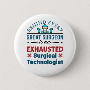 Exhausted Surgical Technologist Funny Scrub Tech 6 Cm Round Badge