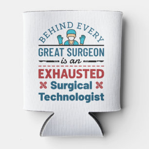 Exhausted Surgical Technologist Funny Scrub Tech Can Cooler