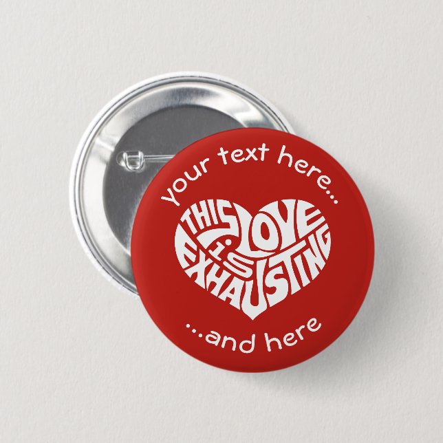 Exhausting Love 6 Cm Round Badge (Front & Back)
