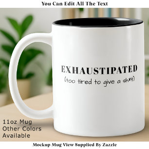 Exhaustipated Funny Definition Tired Life Custom Two-Tone Coffee Mug