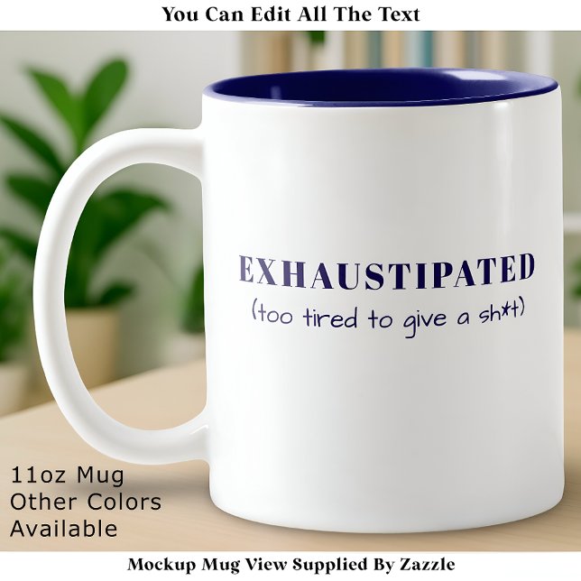 Exhaustipated Funny Definition Tired Life Custom Two-Tone Coffee Mug (Creator Uploaded)