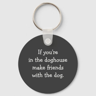 Exile to the Doghouse Silly Advice Key Ring