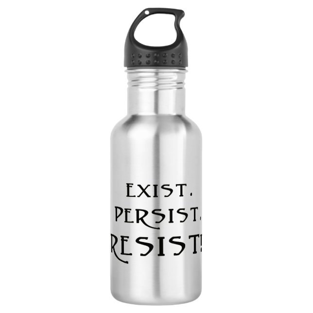 Exist. Persist. Resist! 532 Ml Water Bottle (Front)