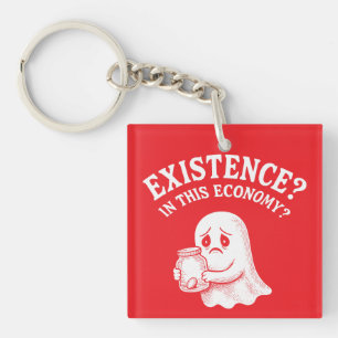 Existence? In this economy? Boo, I’ll pass. Key Ring