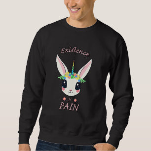 Existence Is Pain Nihilist Rabbit Rainbow Unicorn Sweatshirt