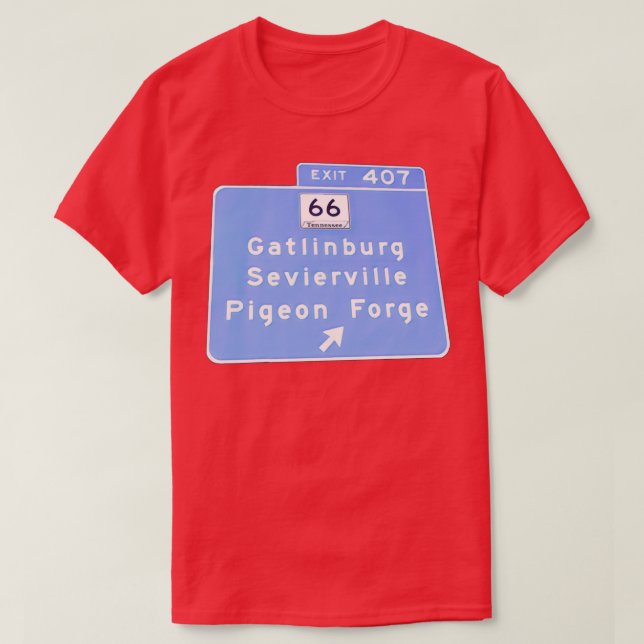 Exit 407 Gatlinburg Pigeon Forge GSMNP  T-Shirt (Design Front)