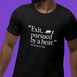 Exit, Pursued by a Bear: Modern Minimalist Quote T-Shirt