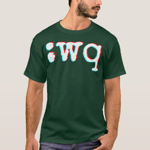 Exit vim wq Sign pro programmers tip Funny T-Shirt
