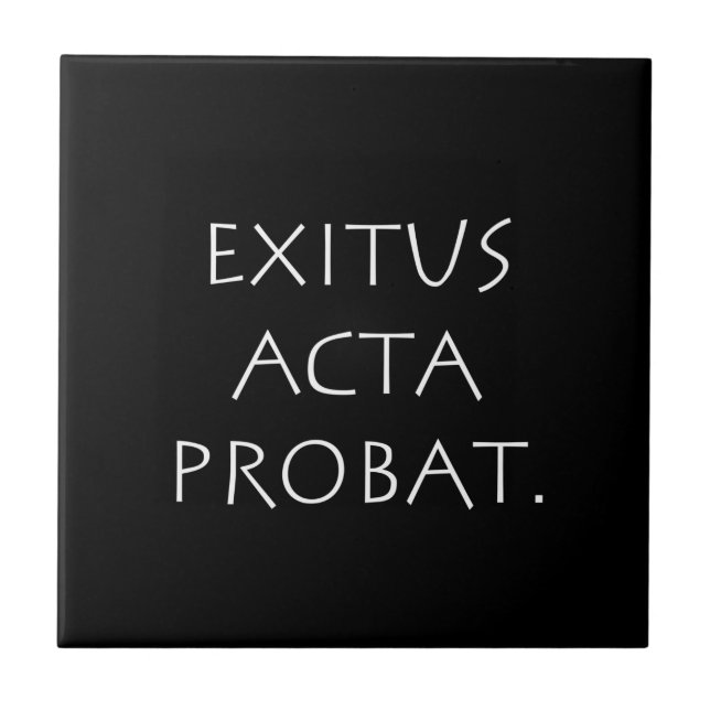Exitus Acta Probat Tile (Front)