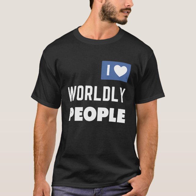 ExJW Ex Jehovah's Witness I Love Worldly People T-Shirt (Front)