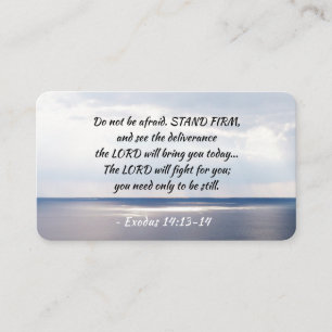 Exodus 14:13-14 Do not be afraid STAND FIRM  Business Card