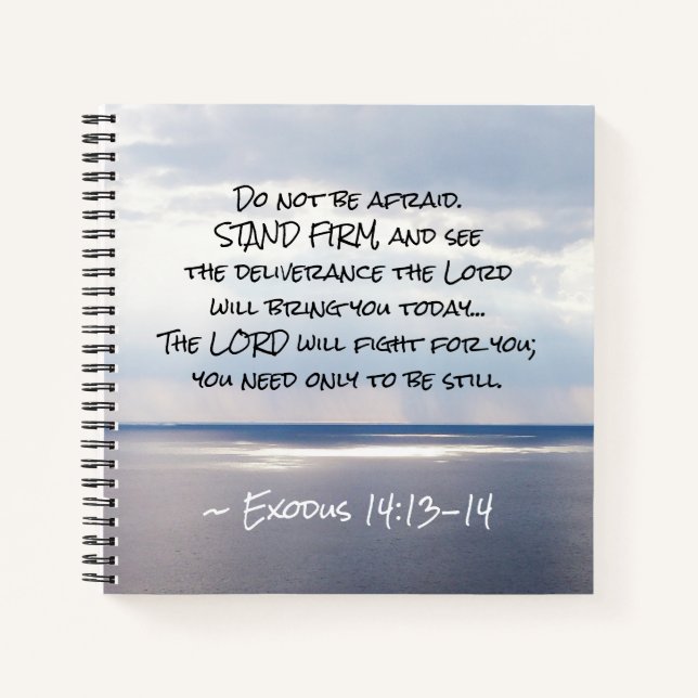 Exodus 14:13-14 Do not be afraid STAND FIRM Notebook (Front)