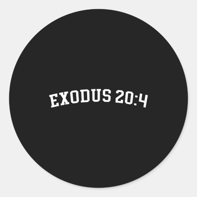 Exodus 20_4  classic round sticker (Front)
