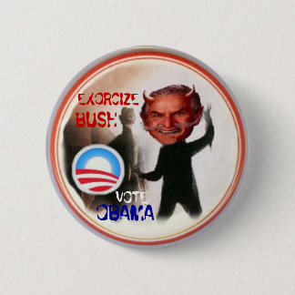 EXORCIZE BUSH Button