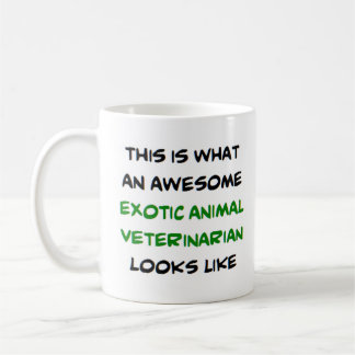 exotic animal veterinarian, awesome coffee mug