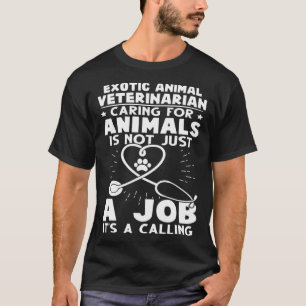 Exotic Animal Veterinarian Caring Animals Not Just T-Shirt