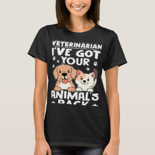 Exotic Animal Veterinarian I ve Got Your Animal s T-Shirt