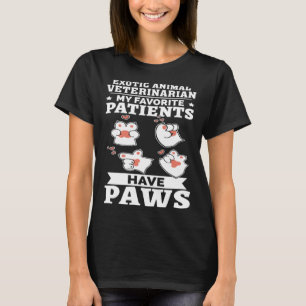 Exotic Animal Veterinarian My Favourite Patients H T-Shirt