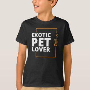 Exotic pet lover T-Shirt
