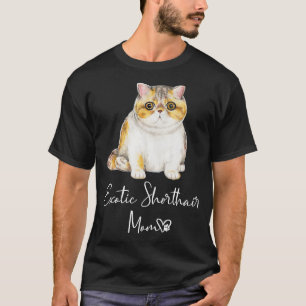 Exotic Short Hair Mum Cute Cat Mother Kitty Girl G T-Shirt