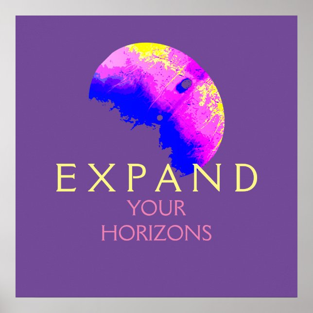 "Expand Your Horizons" Blue Pink Yellow on Purple Poster (Front)