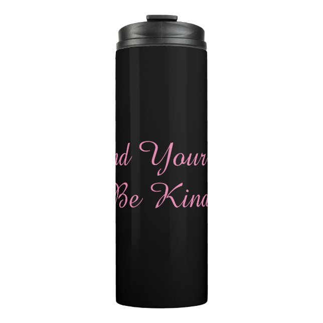Expand Your Mind Be Kind! Thermal Tumbler (Front)