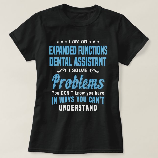 Expanded Functions Dental Assistant T-Shirt (Design Front)