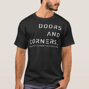 Expansive Quote Of Doors And Corners T-Shirt