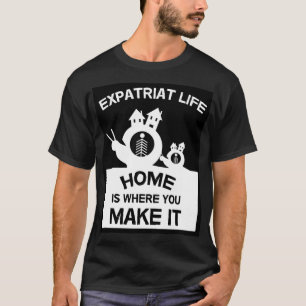 Expatriates Expats Abroad Expat Families And Gifts T-Shirt