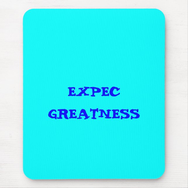 "Expec greatness" Mouse Mat (Front)