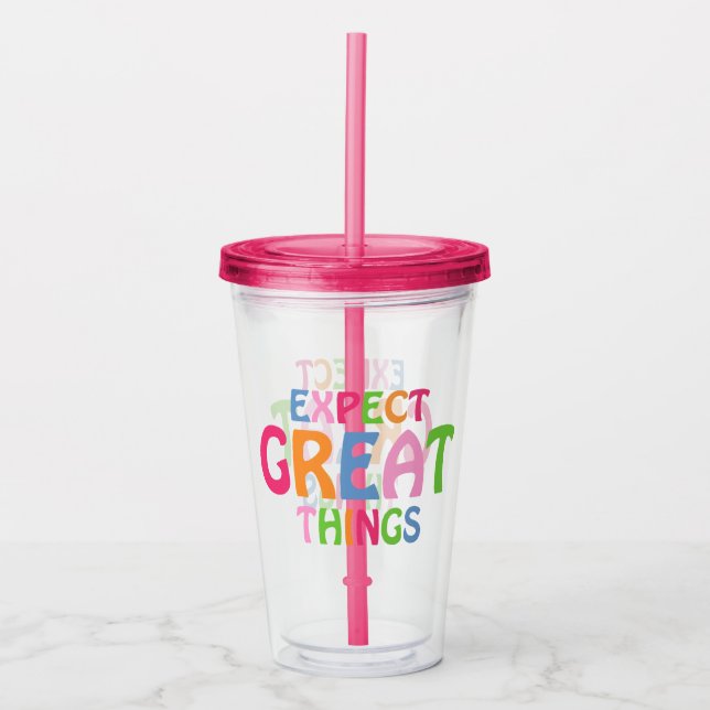 Expect Great Things Inspirational Typography Quote Acrylic Tumbler (Front)