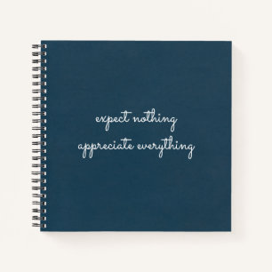 Expect Nothing, Appreciate Everything Gratitude Notebook