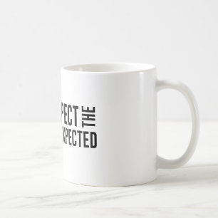 Expect the Unexpected Coffee Mug
