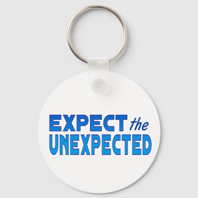 Expect the Unexpected Key Ring (Front)