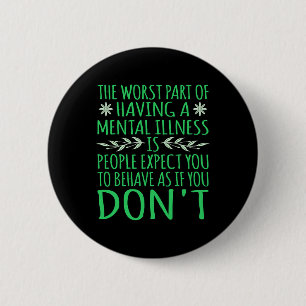 Expect You To Behave Mental Health Awareness Graph 6 Cm Round Badge