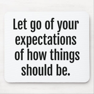 Expectations Mouse Pad